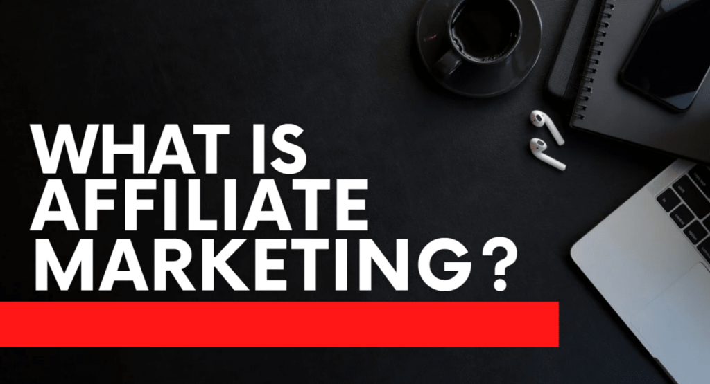 What Is Affiliate Marketing?