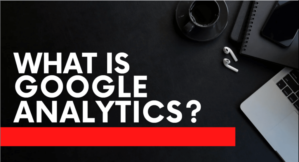 What Is Google Analytics?