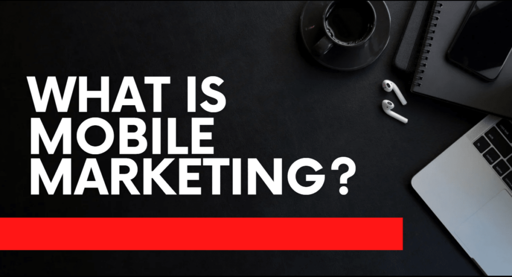 What Is Mobile Marketing?