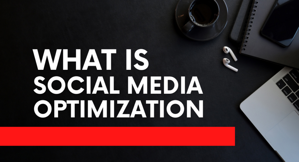 What Is Social Media Optimization