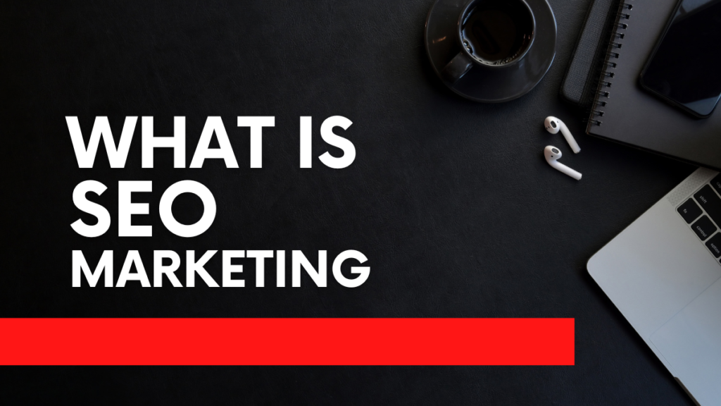 what is seo marketing