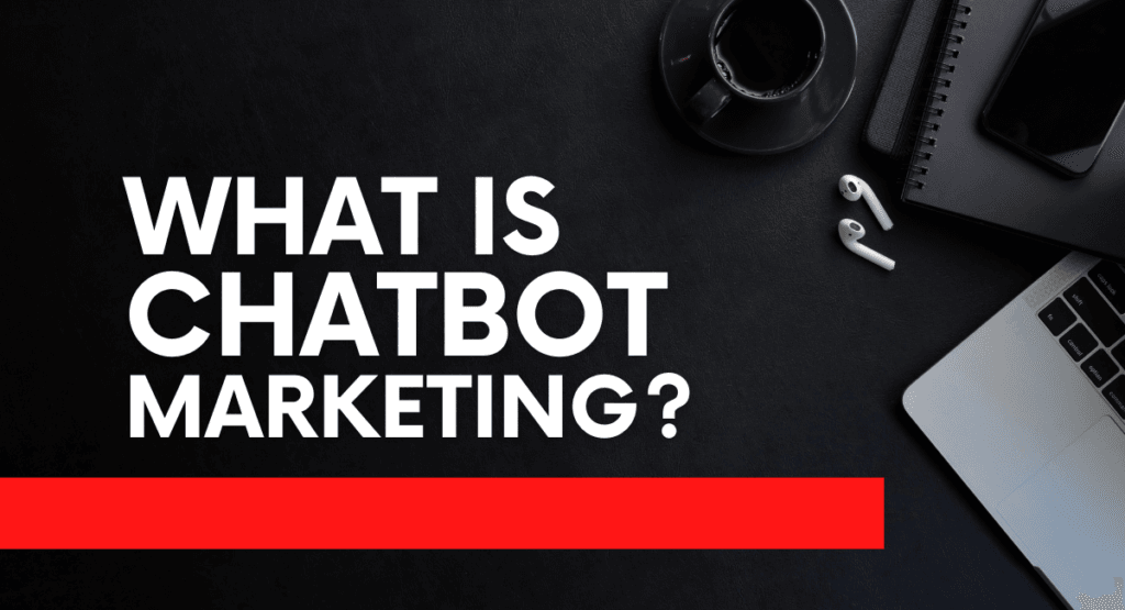 What Is Chatbot Marketing?