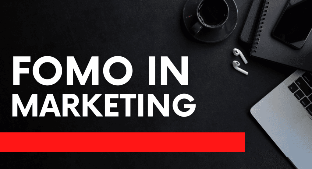 FOMO In Marketing