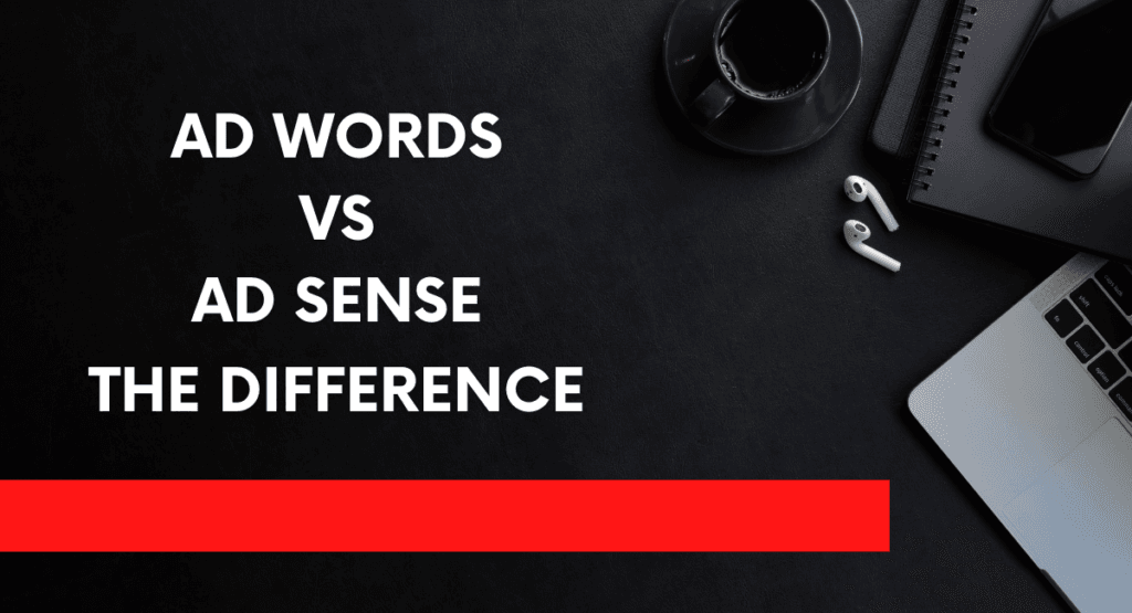 Ad Words vs Ad Sense Difference