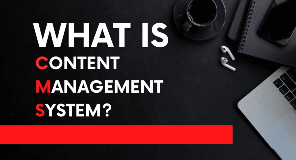 What Is Content Management System